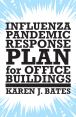 Most Popular Book : Influenza Pandemic Response Plan for Office Buildings : Karen J. Bates