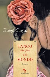Recent Book : Tango alla fine del mondo : Diego Cugia 