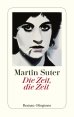 Populäre  Buch : Die Zeit, die Zeit : Martin Suter