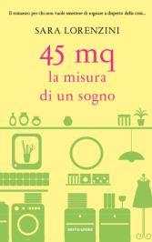 Recent Book : 45 mq. La misura di un sogno : Sara Lorenzini 