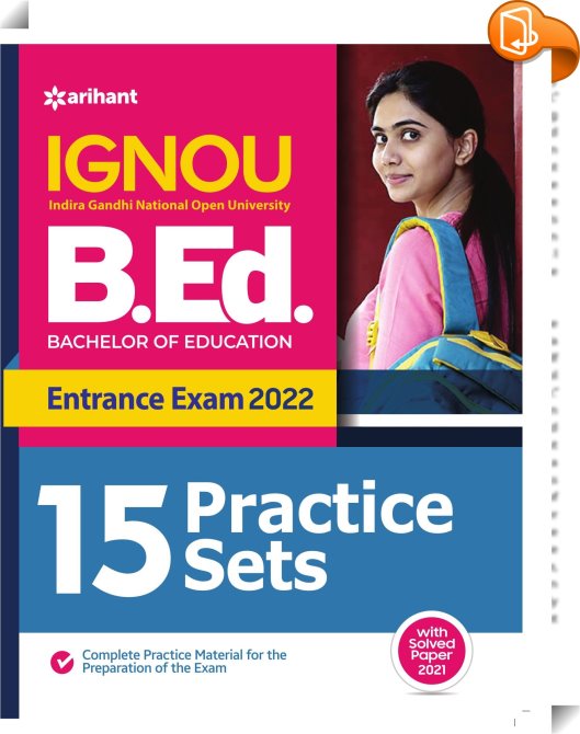 15 Practice Sets Ignou B.Ed Entrance Exam 2022 : Arihant Experts ...