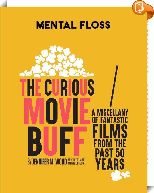 Mental Floss The Curious Movie Buff Jennifer M Woodmental Floss Book2look 