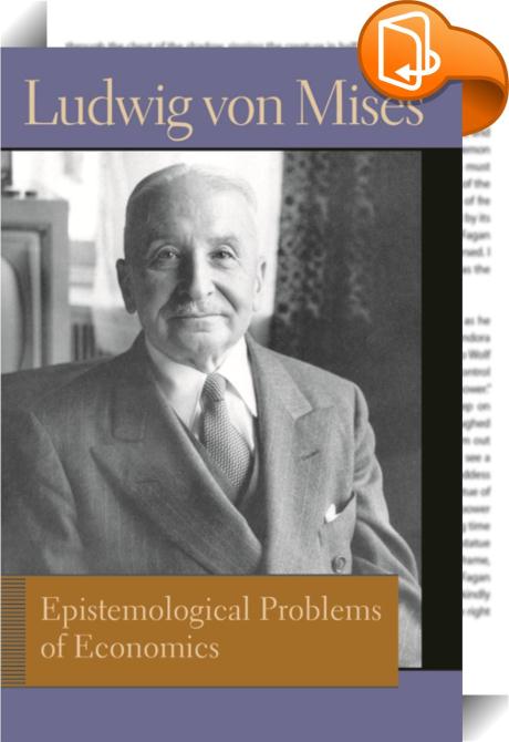 Epistemological Problems of Economics : Ludwig von Mises - Book2look