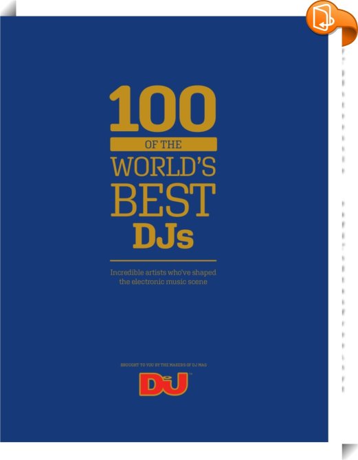 100-of-the-world-s-best-djs-thrust-publishing-ltd-book2look