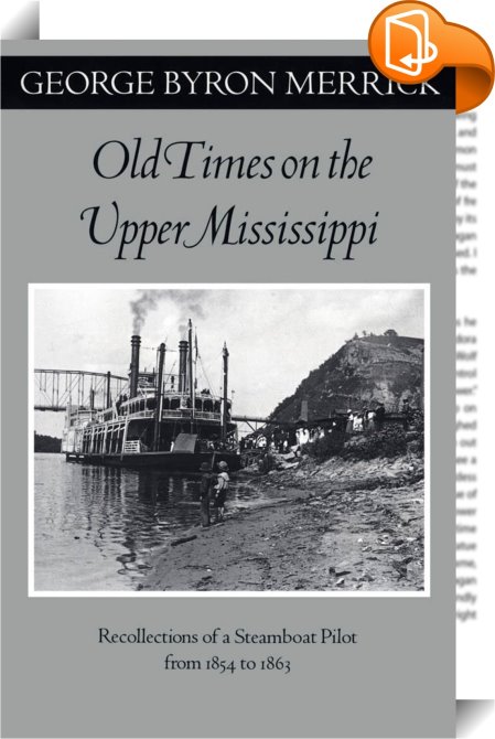 Old Times on the Upper Mississippi : George Byron Merrick - Book2look