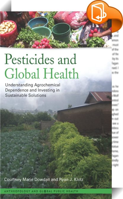 Pesticides and Global Health : Courtney Marie Dowdall, Ryan J Klotz ...