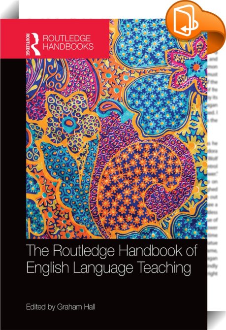 The Routledge Handbook Of English Language Teaching : Graham Hall ...