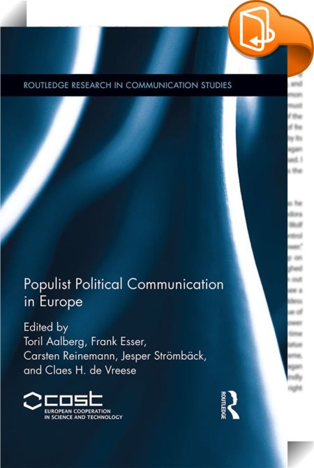 Populist Political Communication in Europe : Carsten Reinemann, Claes ...