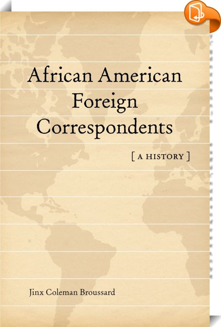 African American Foreign Correspondents Jinx Coleman Broussard Book2look 