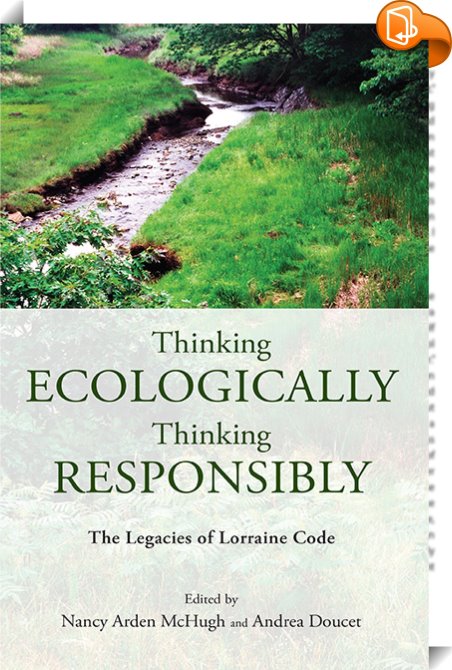 Thinking Ecologically, Thinking Responsibly : Andrea Doucet, Nancy ...