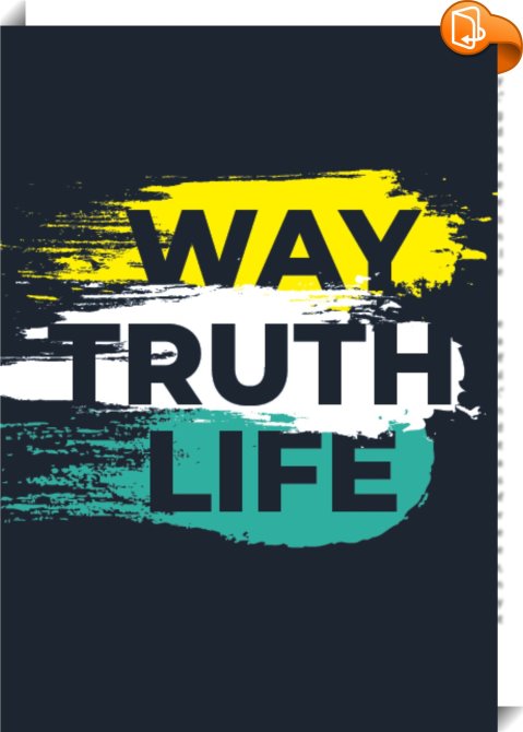 Way - Truth - Life : Bibletractsuk - Book2look