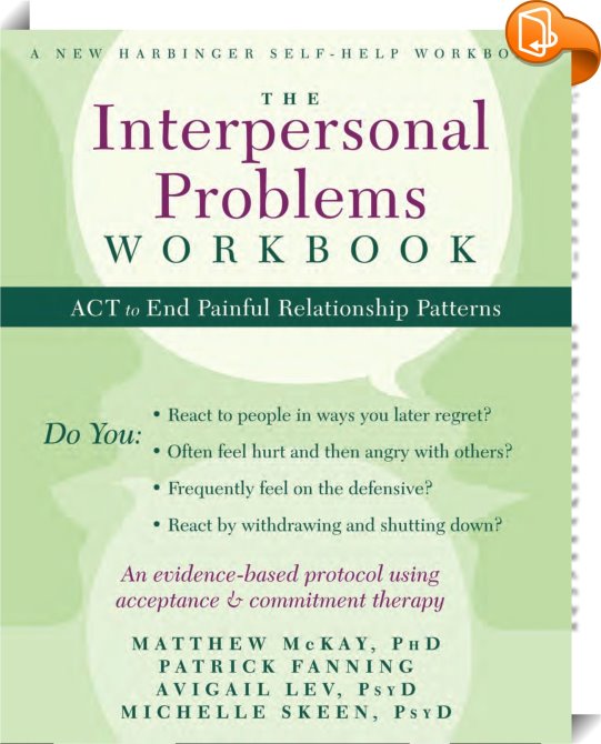 Interpersonal Problems Workbook : Avigail Lev, Matthew McKay, Michelle ...