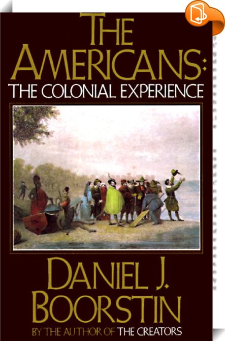 The Americans: The Colonial Experience : Daniel J. Boorstin - Book2look