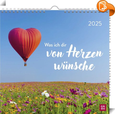 Wandkalender 2025: Was ich dir von Herzen wünsche : Groh Verlag - Book2look