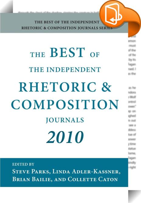 The Best Of The Independent Rhetoric And Composition Journals 2010 ...